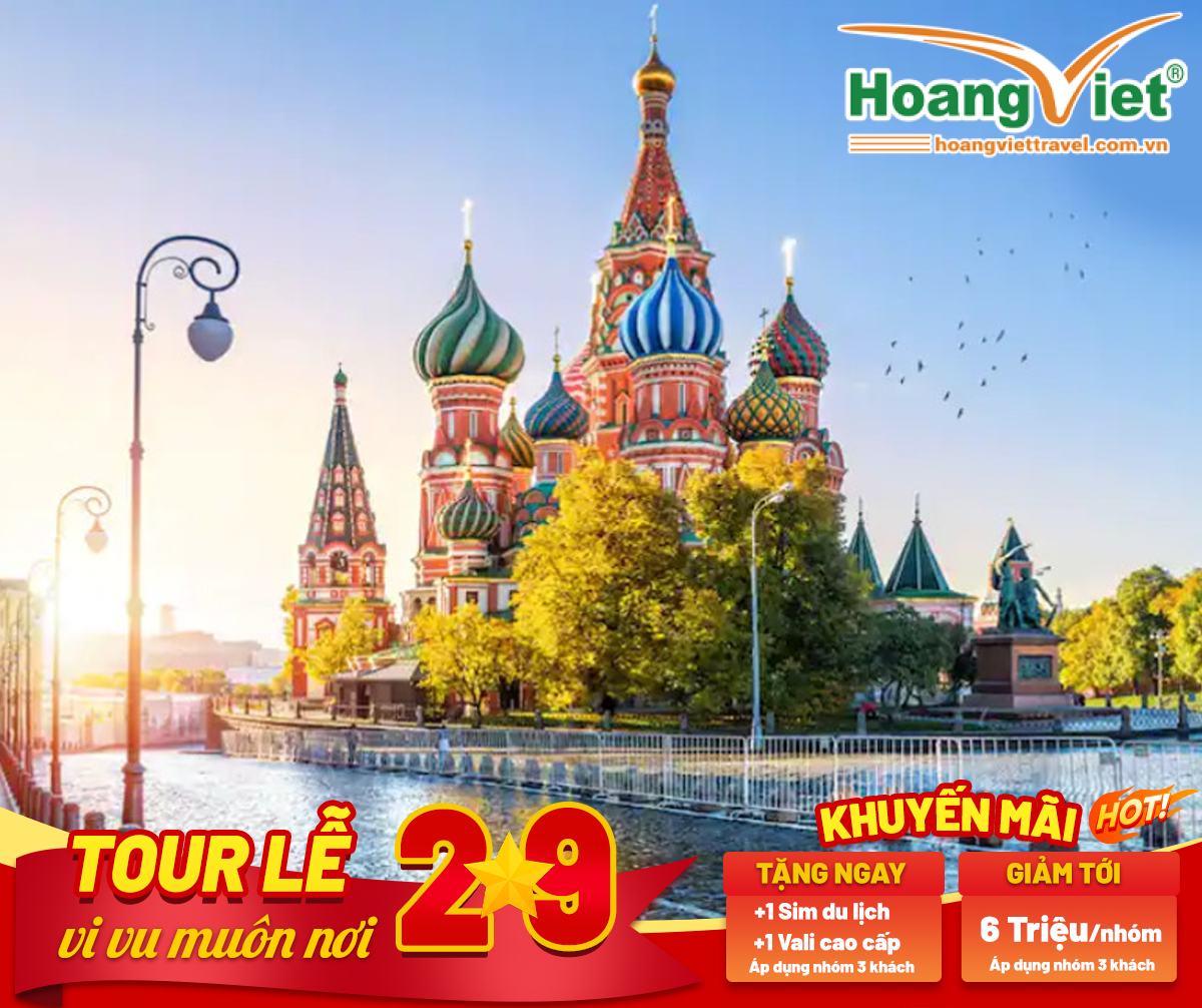 CHƯƠNG TRÌNH TOUR NGA – BAY THẲNG VIETNAM AIRLINES HÀ NỘI – MATXCOVA ST. PETERSBURG – HÀ NỘI du lịch Nga dịp lễ 2/9 - hoangviettravel
