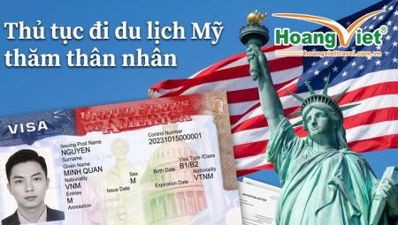 Hướng Dẫn Chi Tiết Thủ Tục Xin Visa Mỹ Thăm Thân Nhân