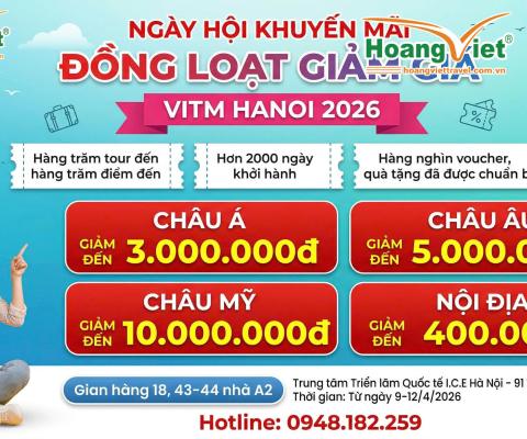 Tờ rơi quảng cáo VITM Hanoi 2026 của Hoang Viet Travel. Giảm giá bao gồm: Châu Á lên đến 3.000.000 VND, Châu Âu 5.000.000 VND, Châu Mỹ 10.000.000 VND và Nội địa 400.000 VND. Hình ảnh minh họa một người phụ nữ đội mũ và đeo kính râm đang cầm điện thoại. Chi tiết sự kiện: 9-12 tháng 4 năm 2026, tại I.C.E Hanoi. Hotline: 0948.182.259.
